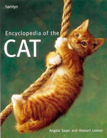 Encyclopedia of the Cat (9780600599098) by Angela Sayer; Howard Loxton