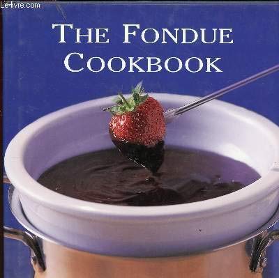 Stock image for The Fondue Cookbook for sale by SecondSale