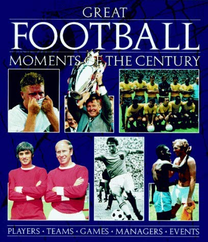 Imagen de archivo de Great Football Moments of the Century a la venta por WorldofBooks