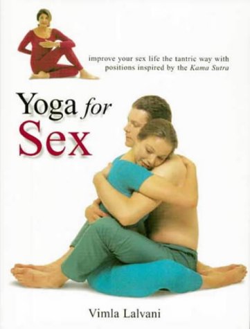 9780600599715: Yoga for Sex: Improve Your Sex Life the Tantric Way