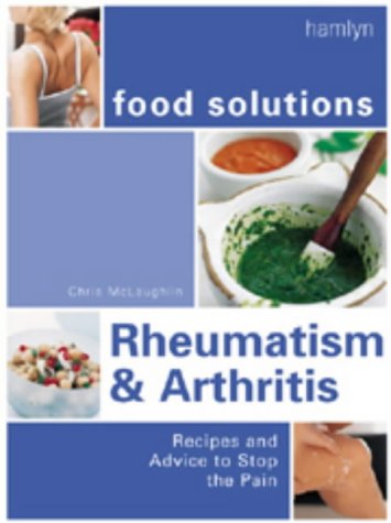 9780600600107: Rheumatism and Arthritis: Recipes and Advice to Stop the Pain