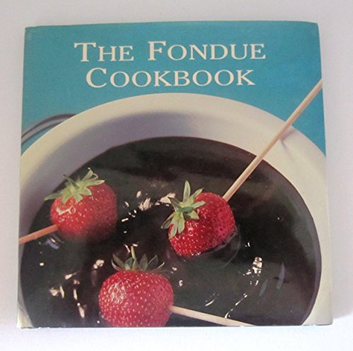 Stock image for The Fondue Cookbook for sale by Hippo Books