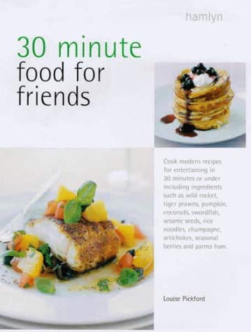 Beispielbild fr 30 Minute Food for Friends zum Verkauf von WorldofBooks