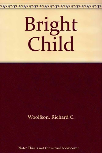 Stock image for Bright Child: Understand and Stimulate Your Child's Development for sale by MusicMagpie