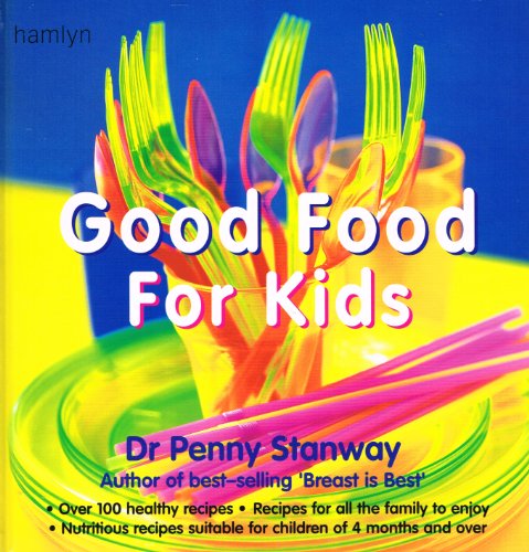 Stock image for Good Food for Kids for sale by Better World Books: West