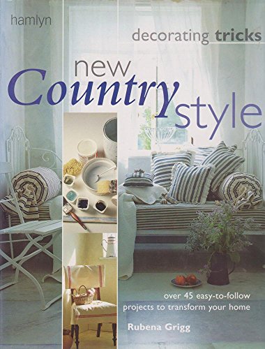 Beispielbild fr Decorating Tricks New Country Style: Over 45 Easy-To-Follow Projects to Transform Your Home zum Verkauf von Wonder Book