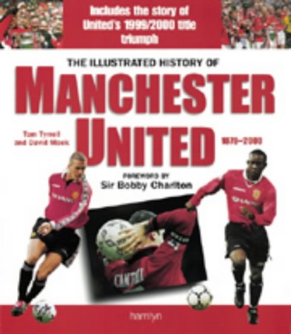 Stock image for The Illustrated History of Manchester United 1878-2000 for sale by MusicMagpie