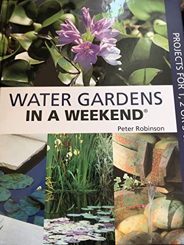 Beispielbild fr Water Gardens in a Weekend zum Verkauf von Better World Books