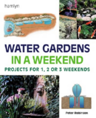 Imagen de archivo de Water Gardens in a Weekend a la venta por Better World Books