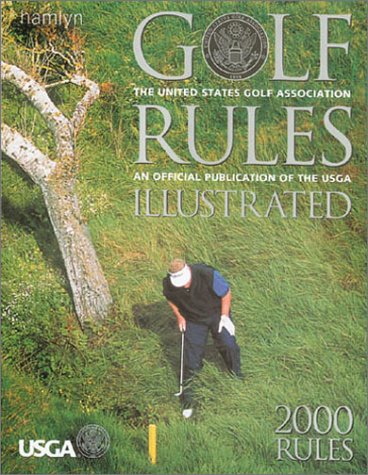 Stock image for Golf Rules Illustrated 2000 Rules : The United States Golf Association for sale by Better World Books