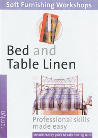 Beispielbild für Bed and Table Linen: (Soft Furnishings Workshop Series) Hamlyn zum Verkauf von Turtlerun Mercantile