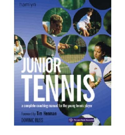 Stock image for Junior Tennis: A Complete Coaching Manual for the Young Tennis Player for sale by The Book Spot