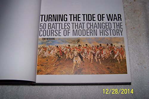 Beispielbild fr Turning the Tide of War: 50 Battles That Changed the Course of Modern History zum Verkauf von Wonder Book