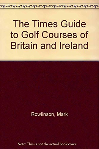 Beispielbild fr The "Times" Guide to Golf Courses of Britain and Ireland zum Verkauf von WorldofBooks