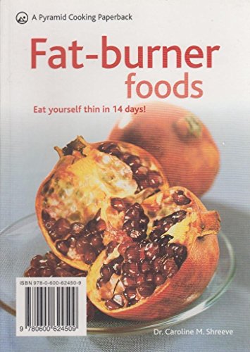 Stock image for Fat -Burner Foods : " Eat Yourself Slimmer in 14 Days " for sale by WorldofBooks