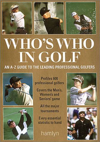 Beispielbild fr Who's Who in Golf: An A-Z Guide to the Leading Professional Golfers zum Verkauf von Wonder Book