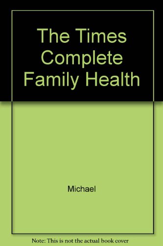 Beispielbild fr Times" Complete Family Health zum Verkauf von Better World Books: West