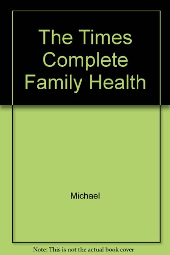 Stock image for "Times" Complete Family Health for sale by Better World Books: West
