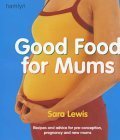 Stock image for Good Food for Mums for sale by WorldofBooks