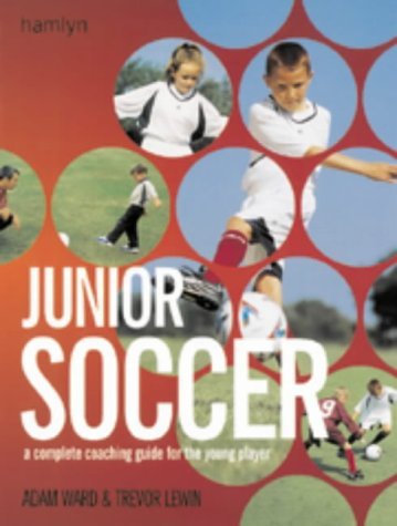Beispielbild fr Junior Soccer: The Ultimate Training Manual zum Verkauf von AwesomeBooks