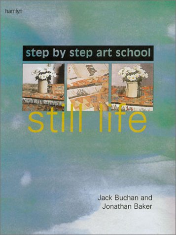 Stock image for Still Life: Step by Step Art School for sale by Wonder Book