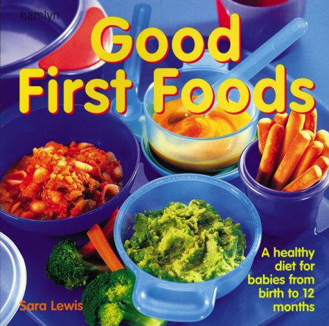 Beispielbild fr Good First Foods (Hamlyn Cookery) zum Verkauf von AwesomeBooks