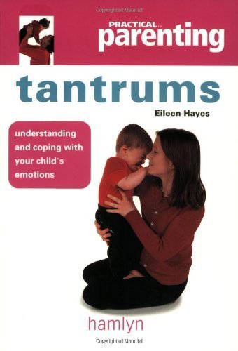 Stock image for Tantrums ("Practical Parenting") for sale by AwesomeBooks