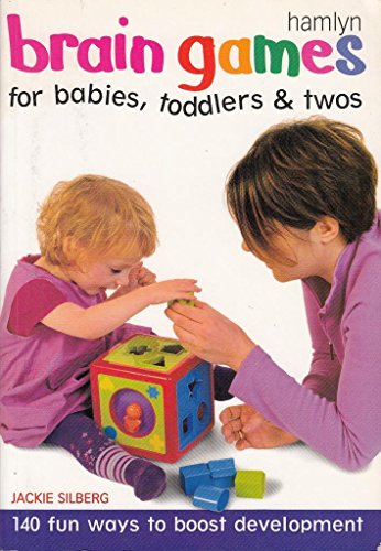 Imagen de archivo de Brain Games for Babies, Toddlers & Twos: 140 Fun Ways to Boost Development a la venta por Wonder Book