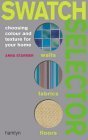 Stock image for Swatch Selector : Choosing Colour and Texture for Your Home for sale by Better World Books: West