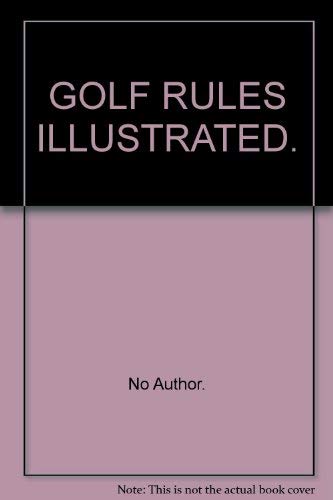 Beispielbild fr GOLF RULES ILLUSTRATED. zum Verkauf von WorldofBooks