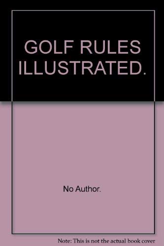 Stock image for GOLF RULES ILLUSTRATED. for sale by WorldofBooks