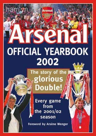 Stock image for Official Arsenal Yearbook: The Ultimate Review of the 2002 Season for sale by WorldofBooks