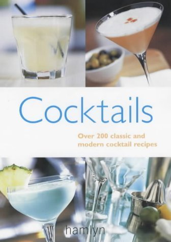 Stock image for Cocktails: Over 200 Classic and Modern Cocktail Recipes for sale by ThriftBooks-Atlanta