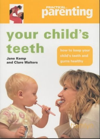 Stock image for Your Child's Teeth: How to Keep You Child's Teeth and Gums Healthy for sale by WorldofBooks