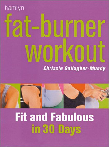 Imagen de archivo de Fat-Burner Workout : Fit and Fabulous in 30 Days a la venta por Better World Books