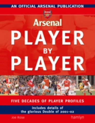 Stock image for Arsenal Player by Player: Five Decades of Player Profiles for sale by WorldofBooks