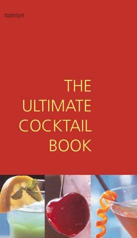 Beispielbild fr The Ultimate Cocktail Book zum Verkauf von Better World Books