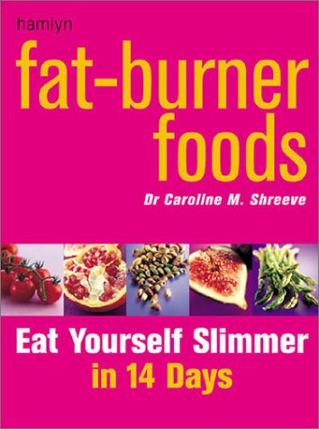 Imagen de archivo de Fat-Burner Foods: Eat Yourself Thin in 14 Days a la venta por ThriftBooks-Atlanta