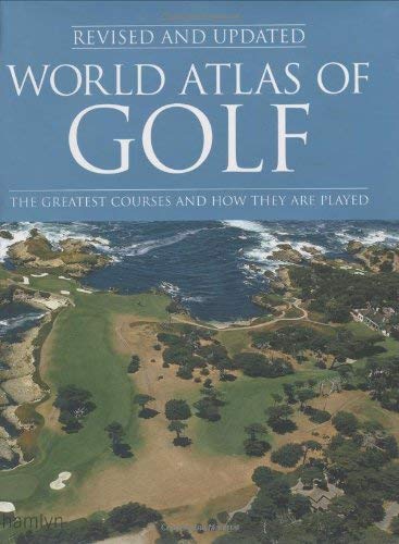 Imagen de archivo de World Atlas of Golf: The greatest courses and how they are played a la venta por WorldofBooks