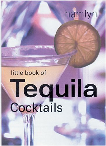 The Little Book of Tequila Cocktails (9780600607472) by Nikoli