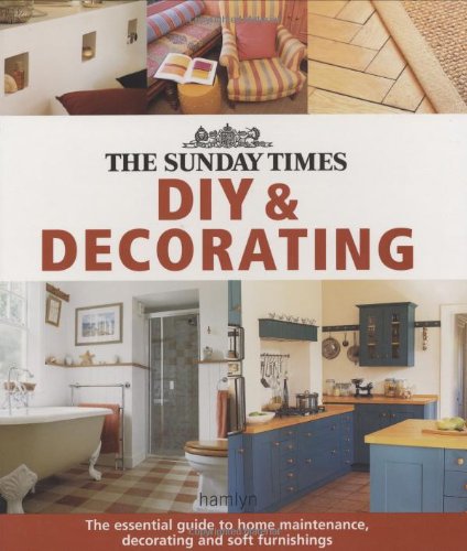 Stock image for "The Sunday Times" DIY and Decorating: The Essential Guide to Home Maintenance, Decorating and Soft Furnishing for sale by WorldofBooks