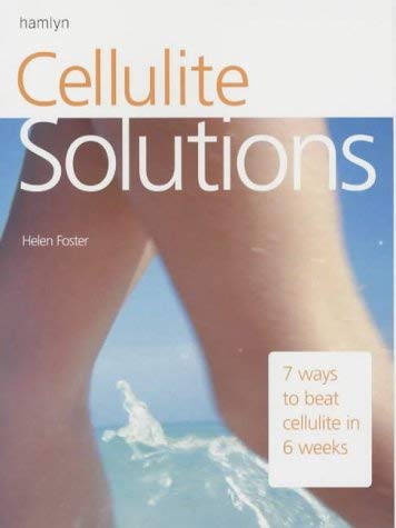 9780600607892: Cellulite Solutions: 7 Ways to Beat Cellulite in 6 Weeks