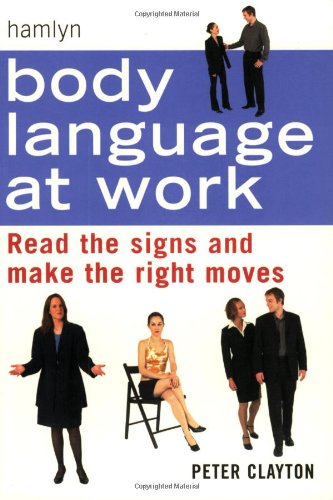 Beispielbild fr Body Language at Work: Read Signs and Make the Right Moves zum Verkauf von WorldofBooks