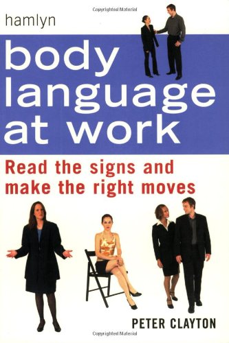 Imagen de archivo de Body Language at Work: Read Signs and Make the Right Moves a la venta por WorldofBooks