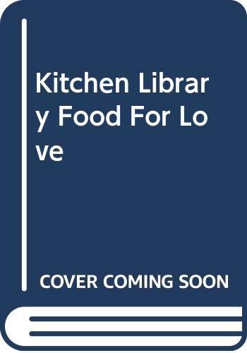Stock image for Kitchen Library Food For Love for sale by AwesomeBooks