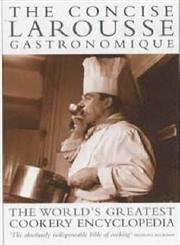 Beispielbild fr Concise Larousse Gastronomique: The World's Greatest Cookery Encyclopedia zum Verkauf von AwesomeBooks