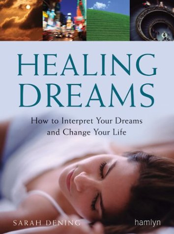 Imagen de archivo de Healing Dreams: How to Interpret Your Dreams and Change Your Life a la venta por WorldofBooks