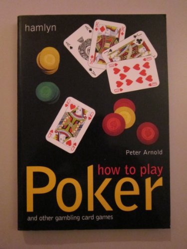 Imagen de archivo de How to Play Poker: And Other Gambling Card Games a la venta por Half Price Books Inc.