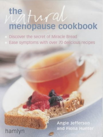 Stock image for The Natural Menopause Cookbook: Ease Your Symptoms with Over 70 Delicious Recipes for sale by Goldstone Books