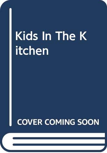 Beispielbild fr Kids In The Kitchen zum Verkauf von WorldofBooks